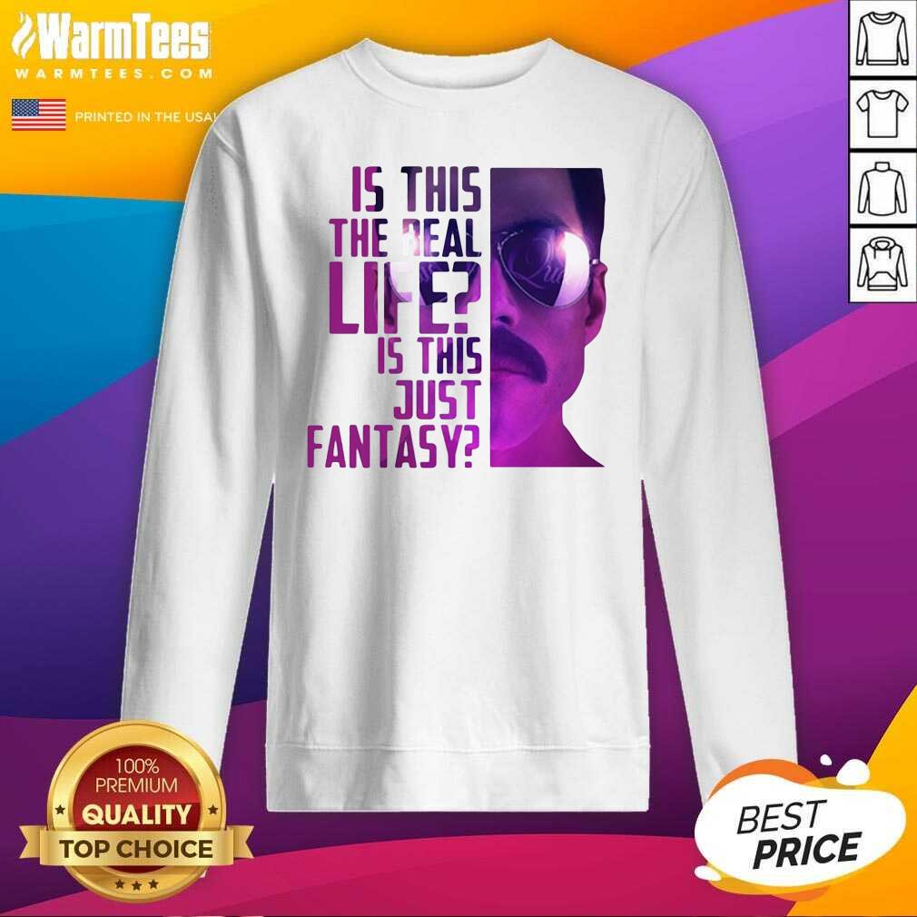 Funny Is This The Real Life Is This Just Fantasy Shirt - Image 3