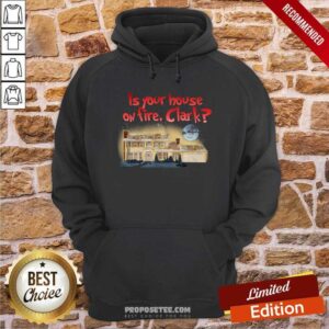 Alternative view of Funny Is Your House On Fire Clark Christmas Vacation Shirt