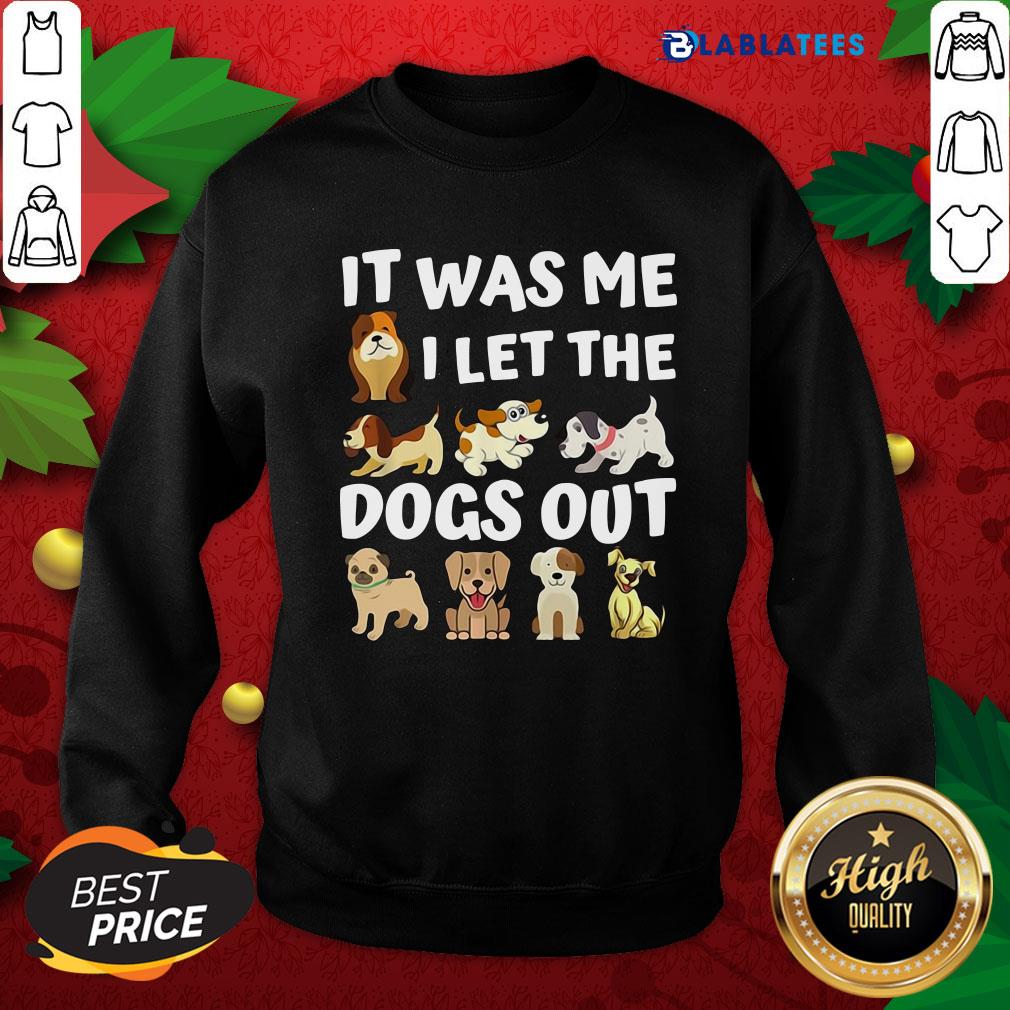 Funny It Was Me I Let The Dogs Out Dog Lover Present Shirt - Image 5
