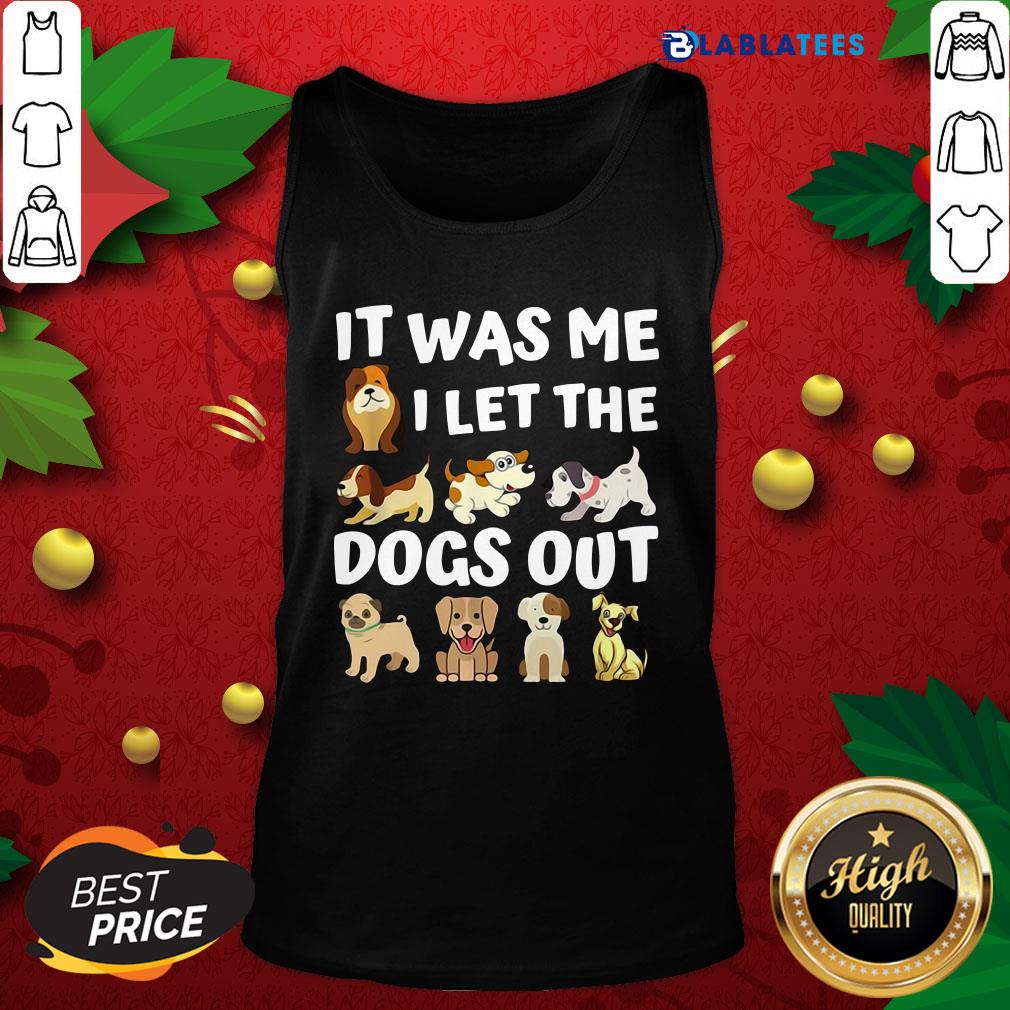 Funny It Was Me I Let The Dogs Out Dog Lover Present Shirt - Image 4