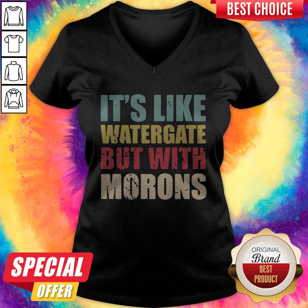 Funny It’s Like Watergate But With Morons Vintage Shirt - Image 2