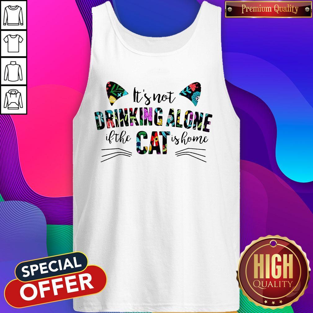 Funny It’s Not Drinking Alone If The Cat Is Home Flowers Shirt - Image 3