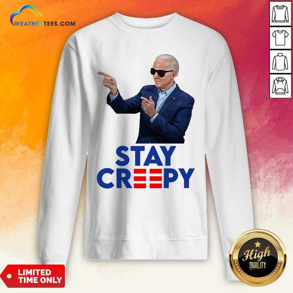 Funny Joe Biden Stay Creepy Shirt - Image 5