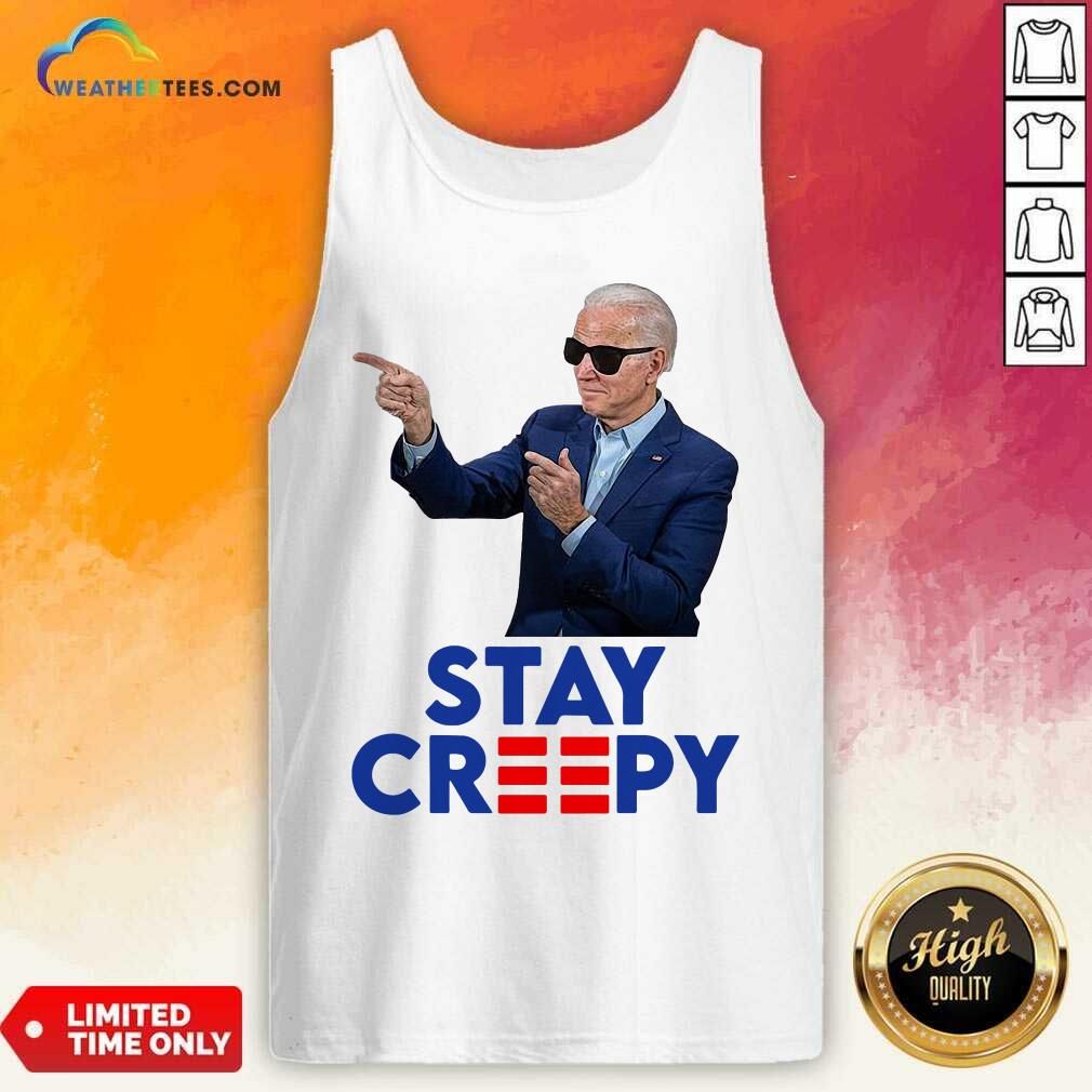 Funny Joe Biden Stay Creepy Shirt - Image 4