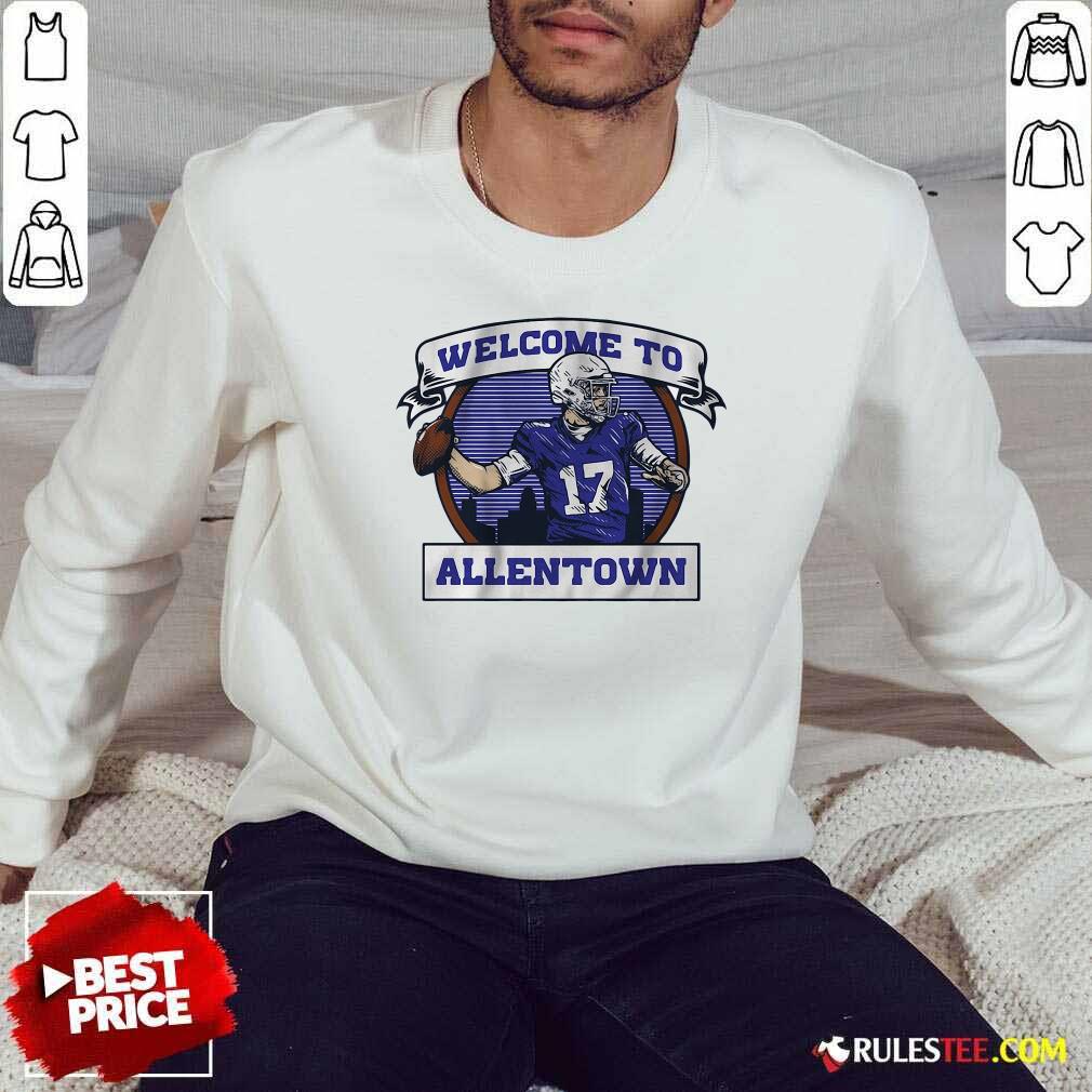 Funny Josh Allen Welcome To Allentown Shirt - Image 5