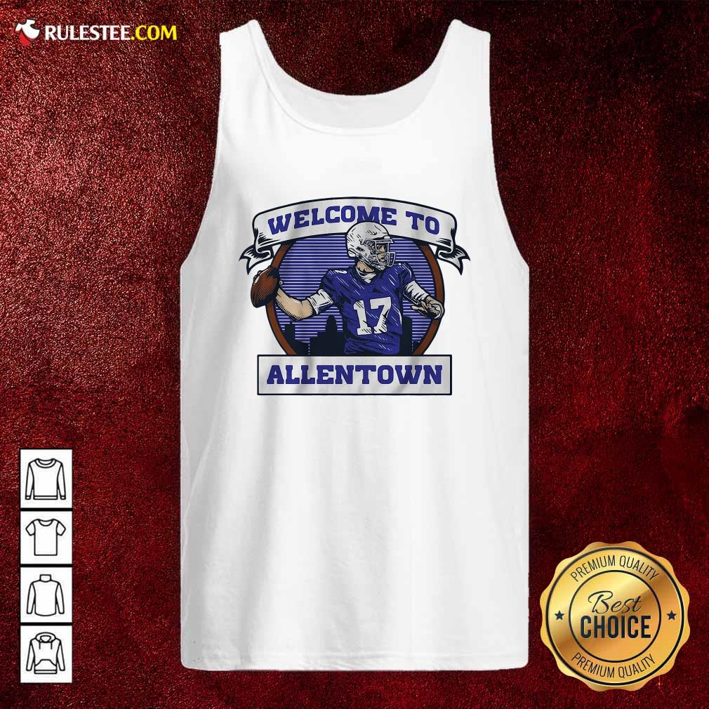 Funny Josh Allen Welcome To Allentown Shirt - Image 4
