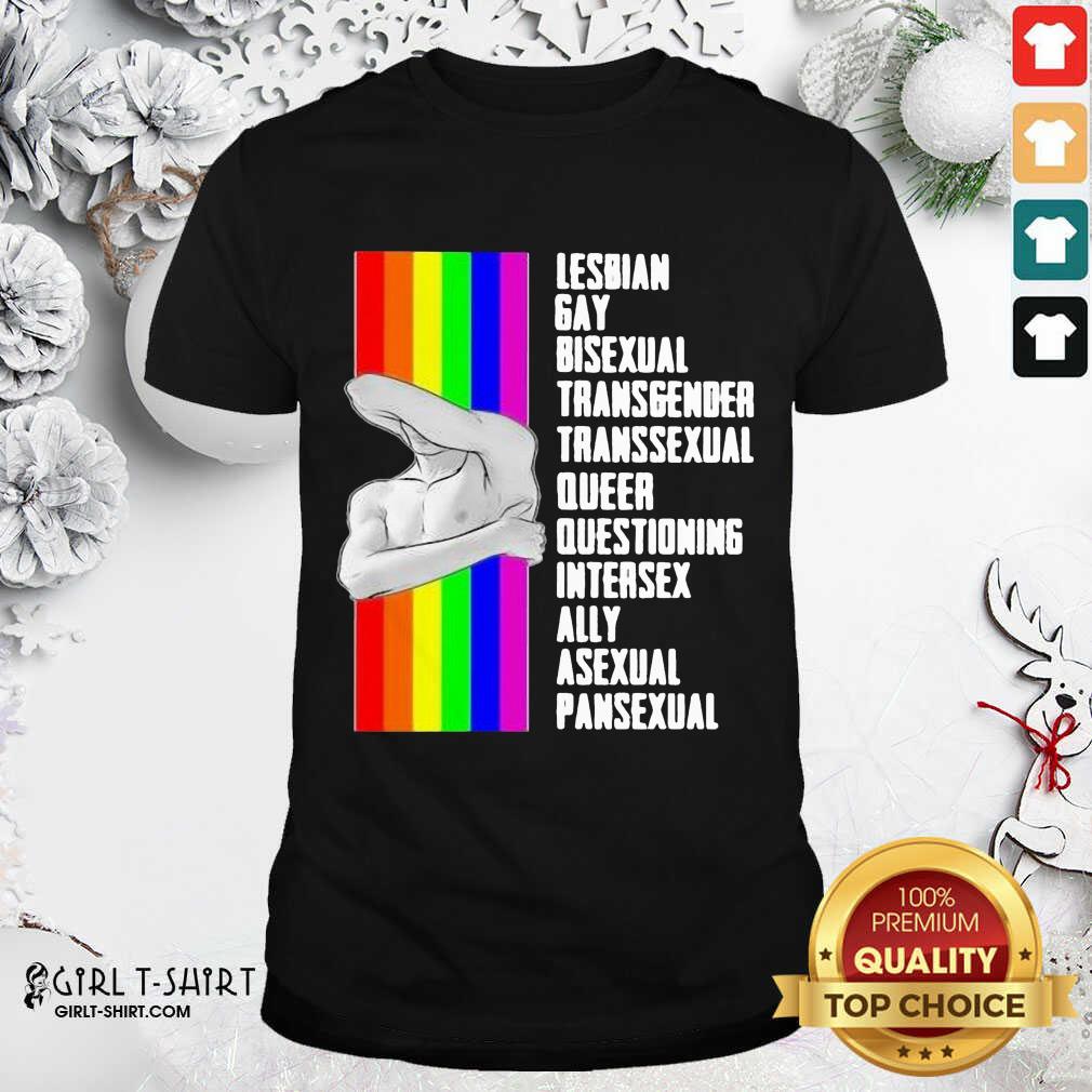 Funny Lesbian Gay Bisexual Transgender Transsexual Queer Questioning Intersex Ally Asexual Pansexual LGBT Shirt