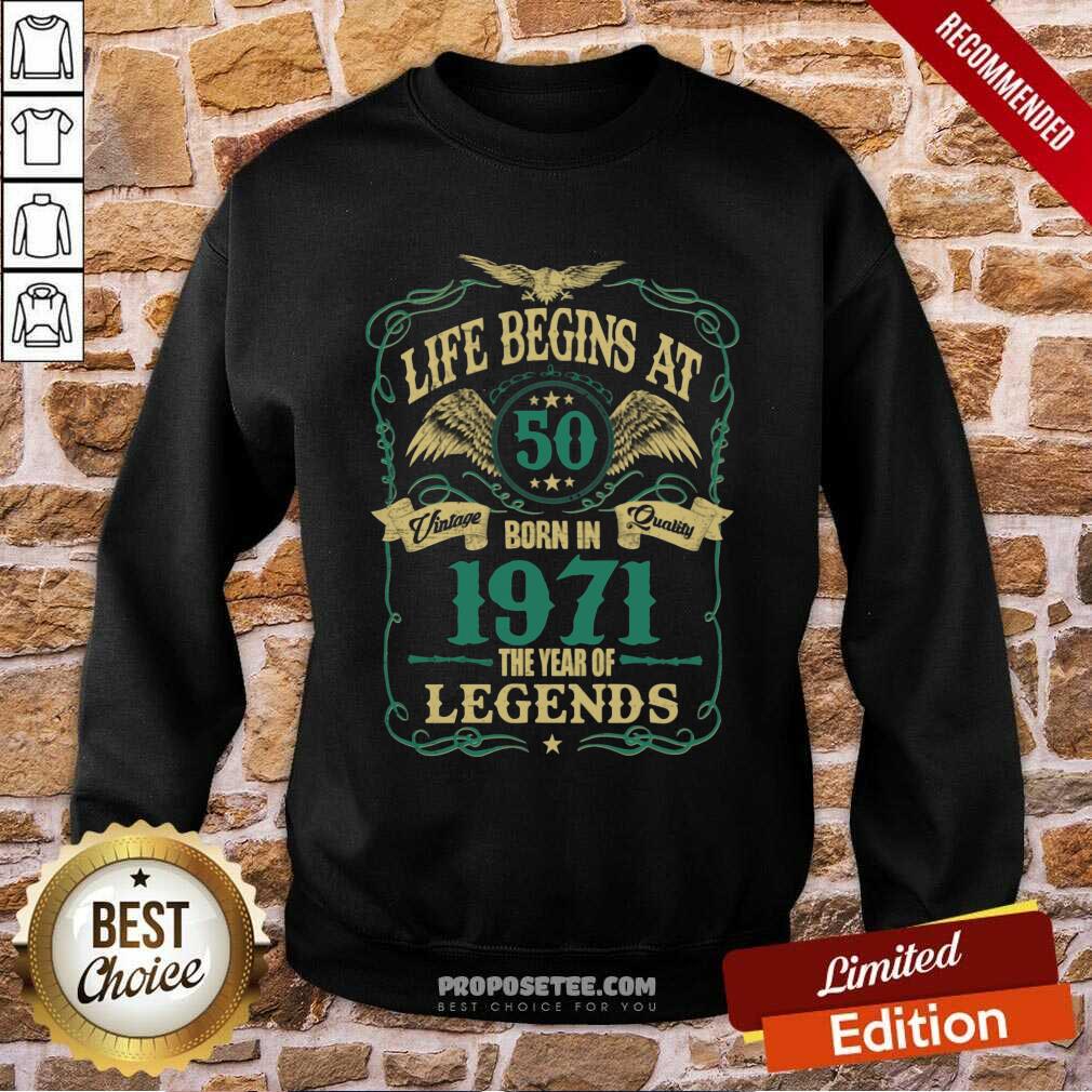 Funny Life Begins At 50 Born In 1971 Vintage Quality The Year Of Legends Shirt - Image 4