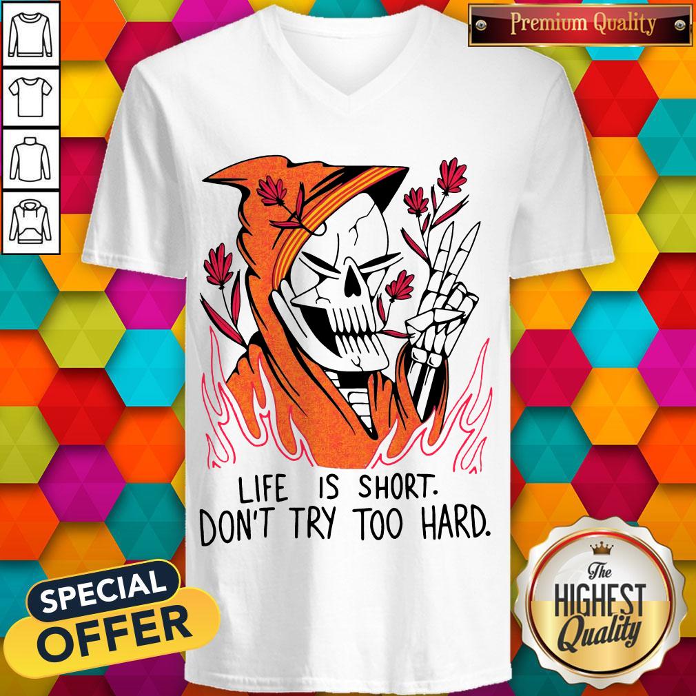 Funny Life Is Short Don’t Try Too Hard Shirt - Image 2