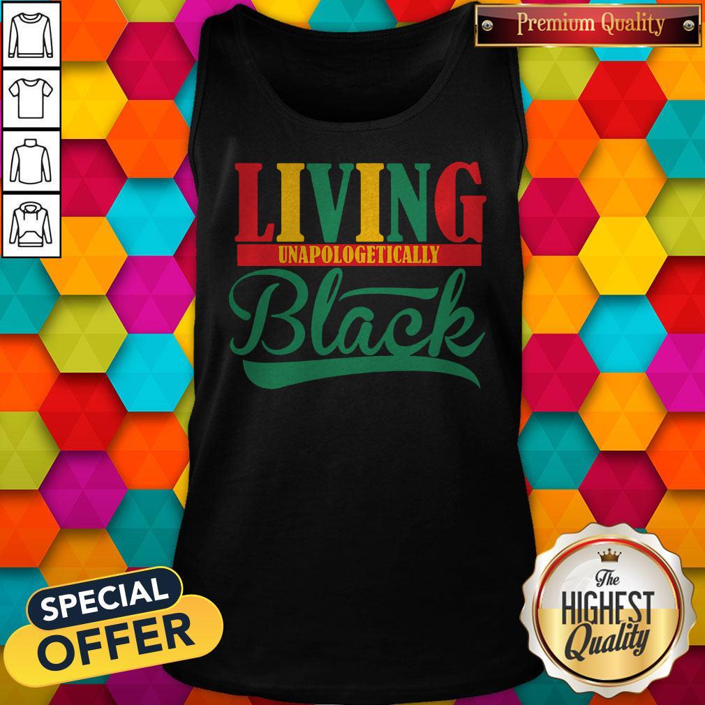 Funny Living Unapologetically Black Shirt - Image 3
