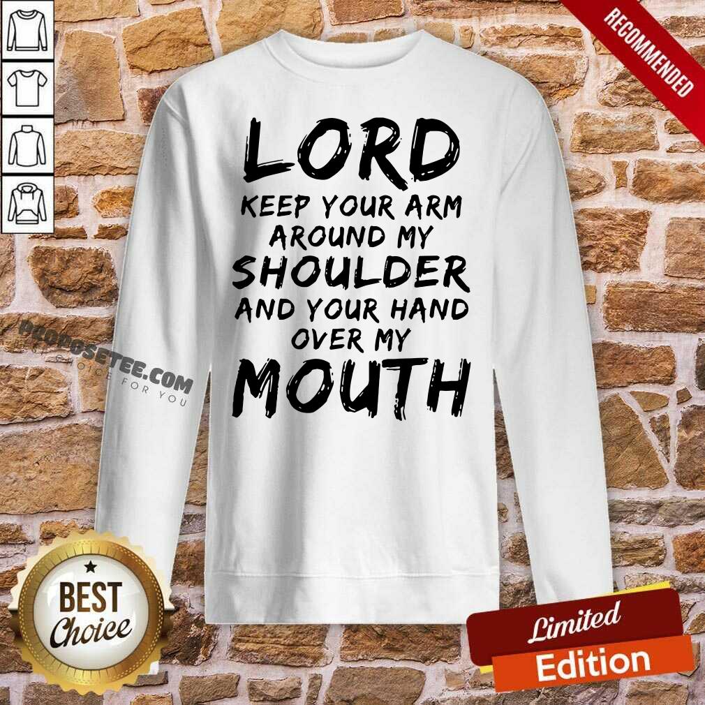 Funny Lord Keep Your Arm Around My Shoulder Shirt - Image 4