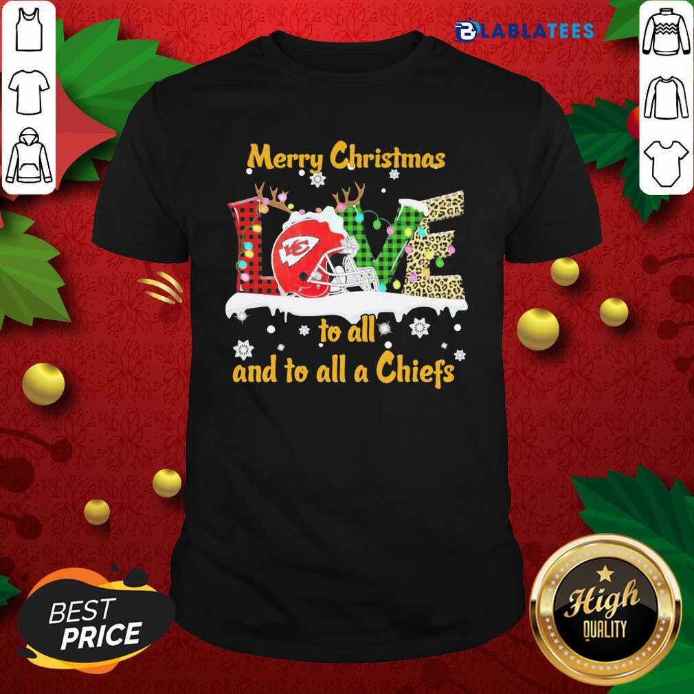 Funny Love Merry Christmas To All And To All A Kansas City Chiefs Shirt