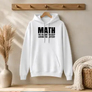 Alternative view of Funny Math The Reason You Keep Losing The Lottery Shirt