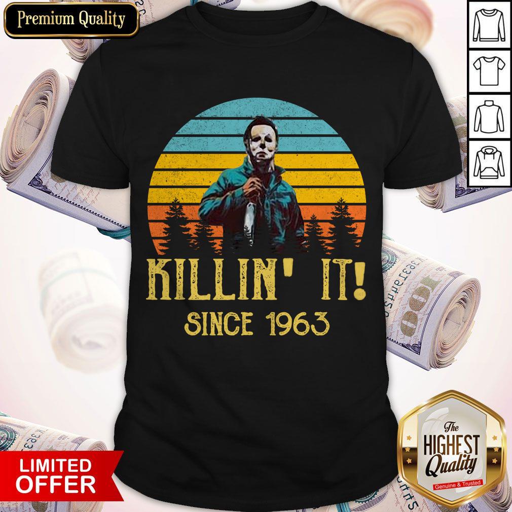 Funny Michael Myers Killin It Since 1963 Halloween Vintage Shirt