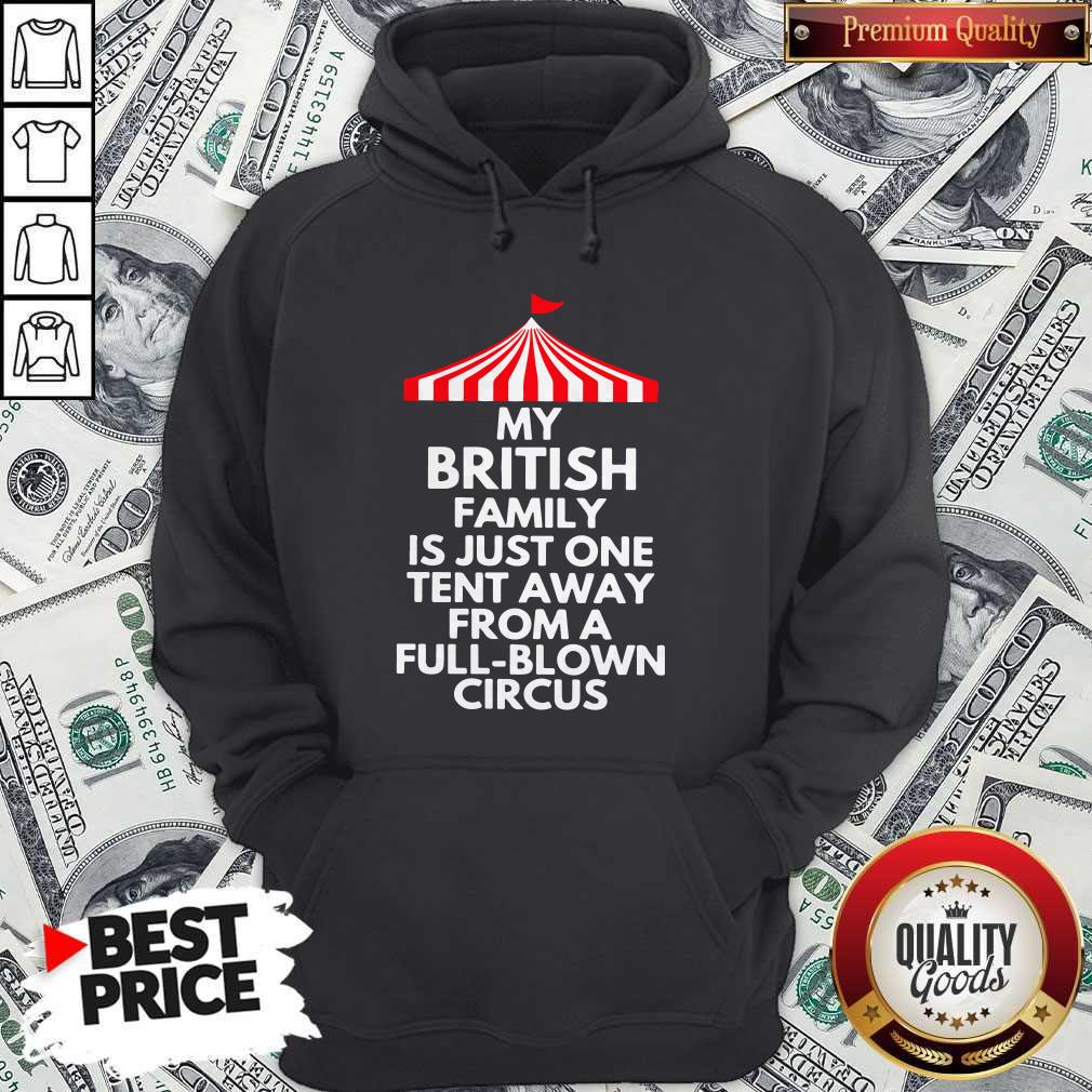Funny My British Family Is Just One Tent Away From A Full Blown Circus Shirt - Image 5