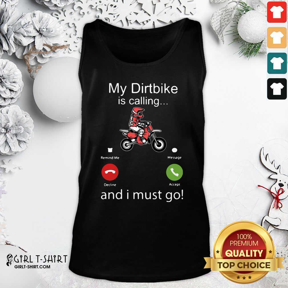 Funny My Dirtbike Is Calling And I Must Go Shirt - Image 3
