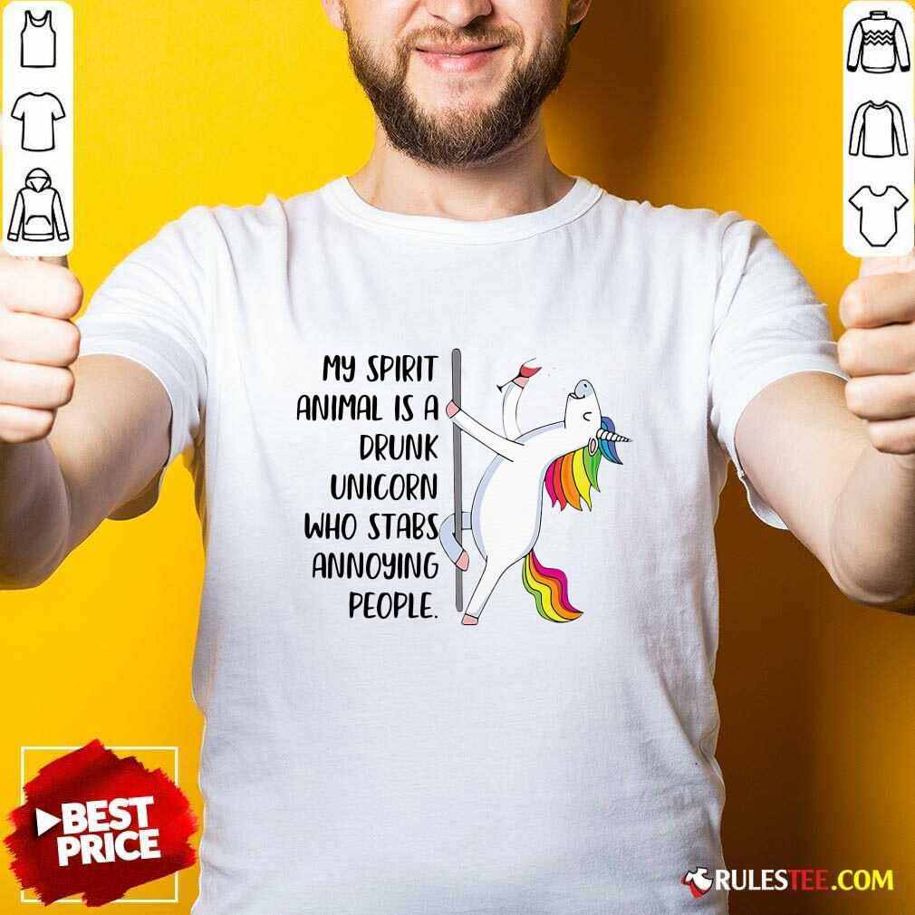 Funny My Spirit Animal Is A Drunk Unicorn Who Stabs Annoying People Shirt