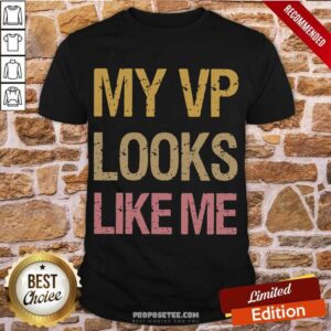 Funny My Vp Looks Like Me Vintage Shirt