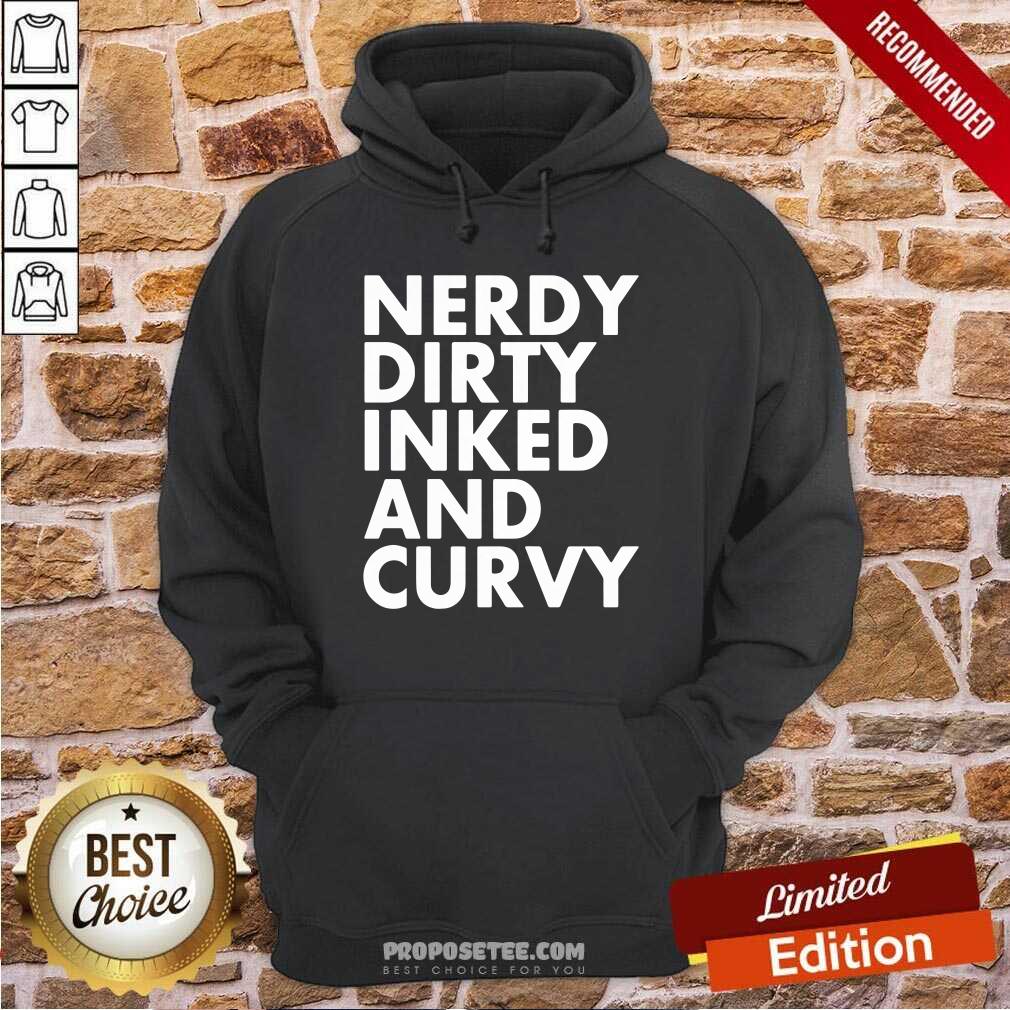 Funny Nerdy Dirty Inked And Curvy Shirt - Image 5