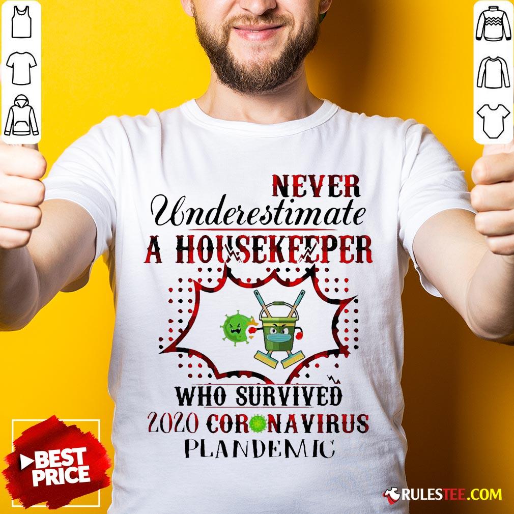 Funny Never Underestimate A Housekeeper Who Survived 2020 Coronavirus Pandemic Shirt