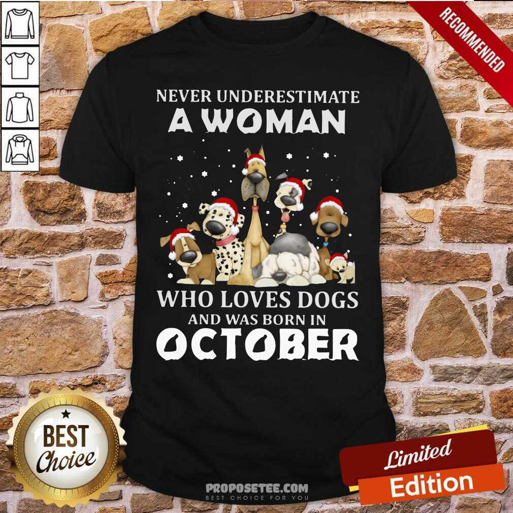 Funny Never Underestimate A Woman Who Loves Dogs And Was Born In October Christmas Shirt