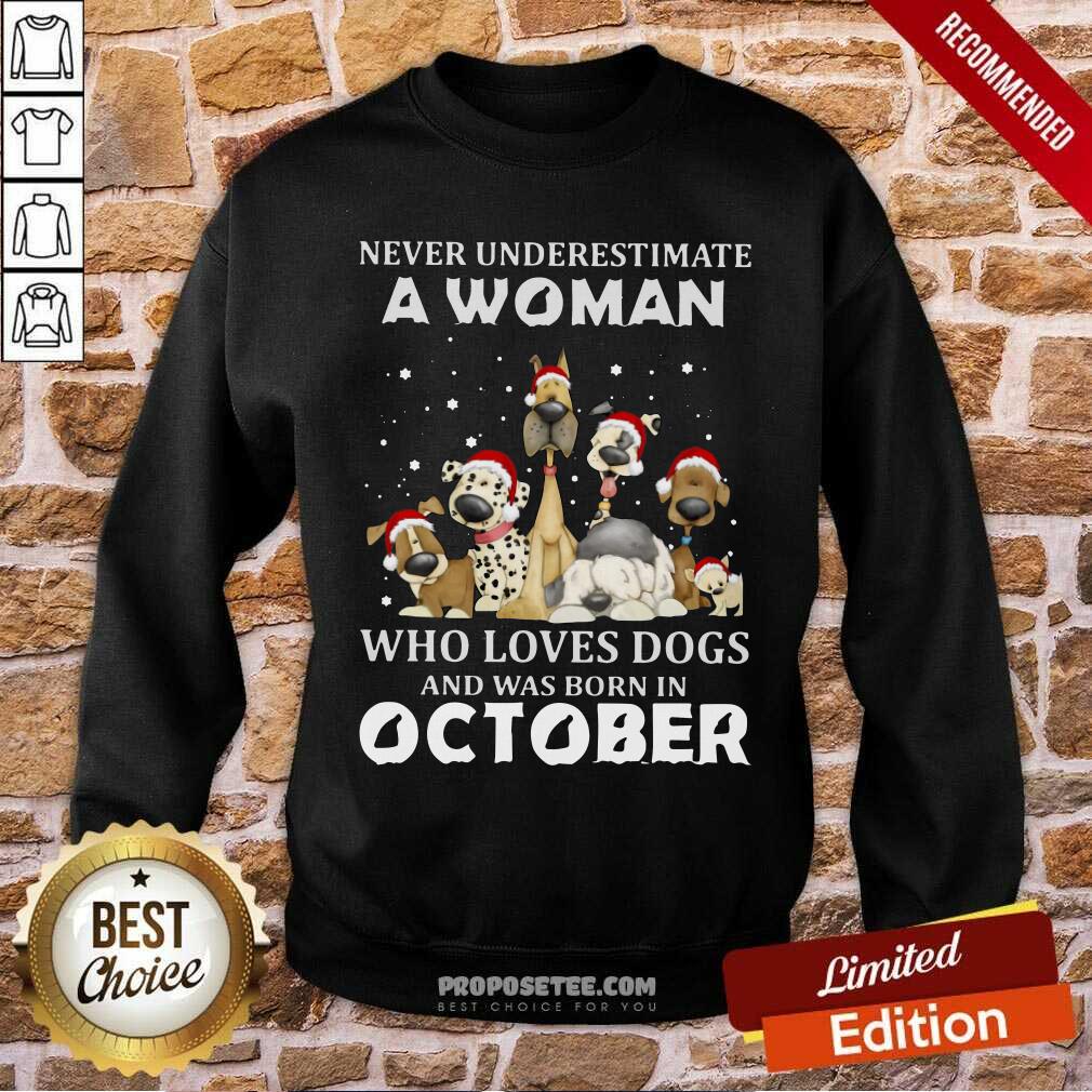 Funny Never Underestimate A Woman Who Loves Dogs And Was Born In October Christmas Shirt - Image 2