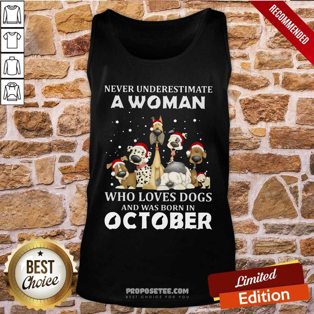 Funny Never Underestimate A Woman Who Loves Dogs And Was Born In October Christmas Shirt - Image 3