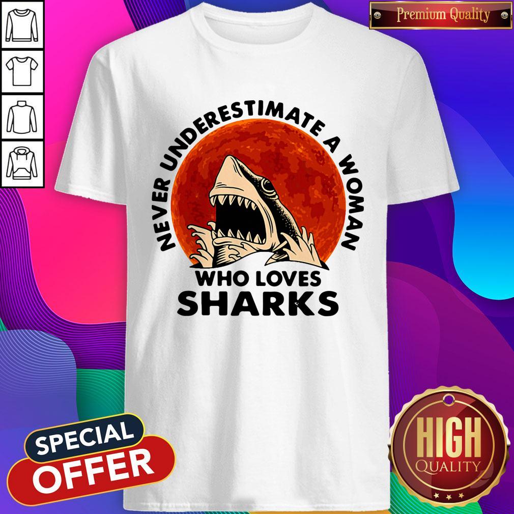 Funny Never Underestimate A Woman Who Loves Sharks Shirt