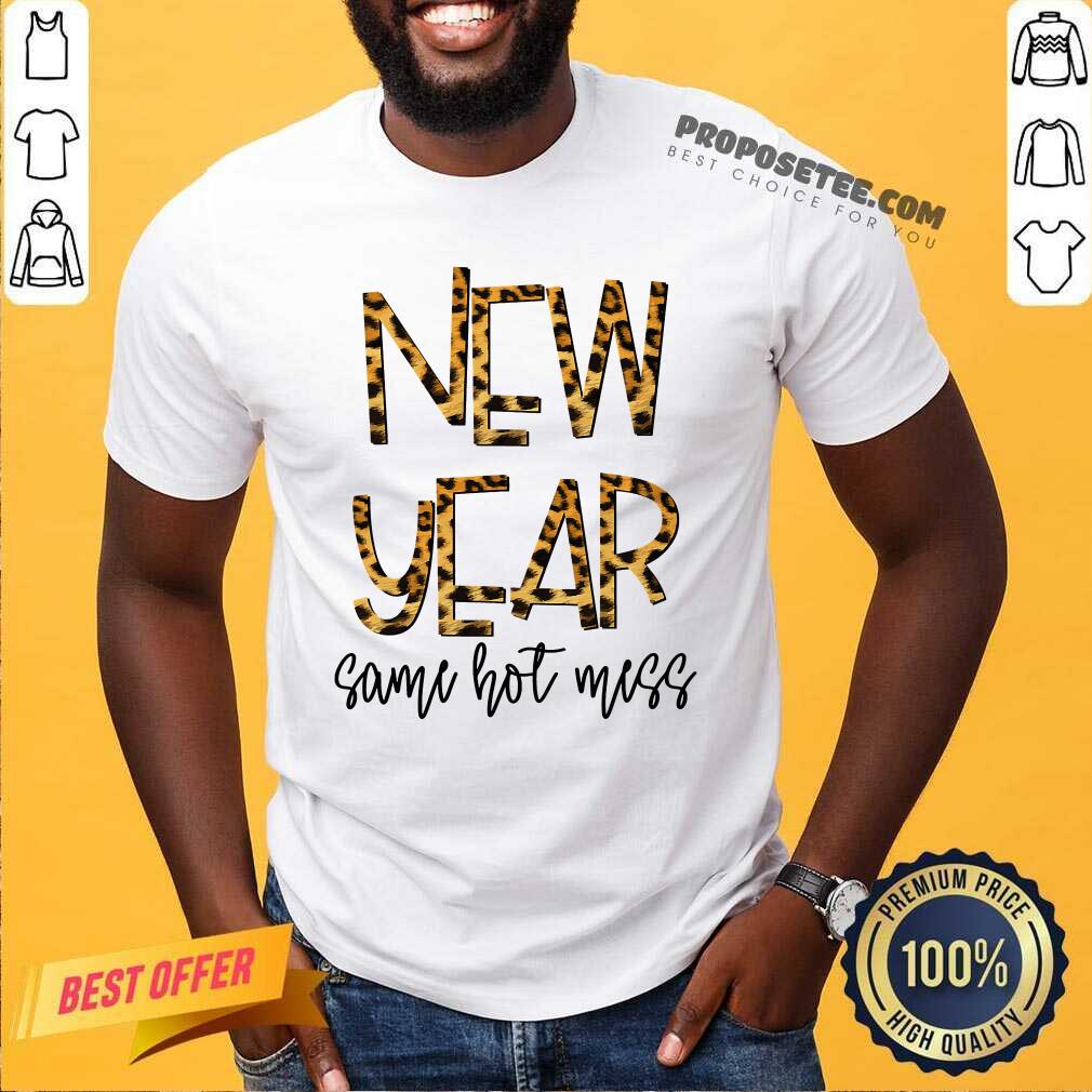 Funny New Year Same Hot Mess 2021 Eve Party Leopard Shirt