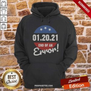 Alternative view of Funny New Years Trump End Of An Error 2021 Shirt