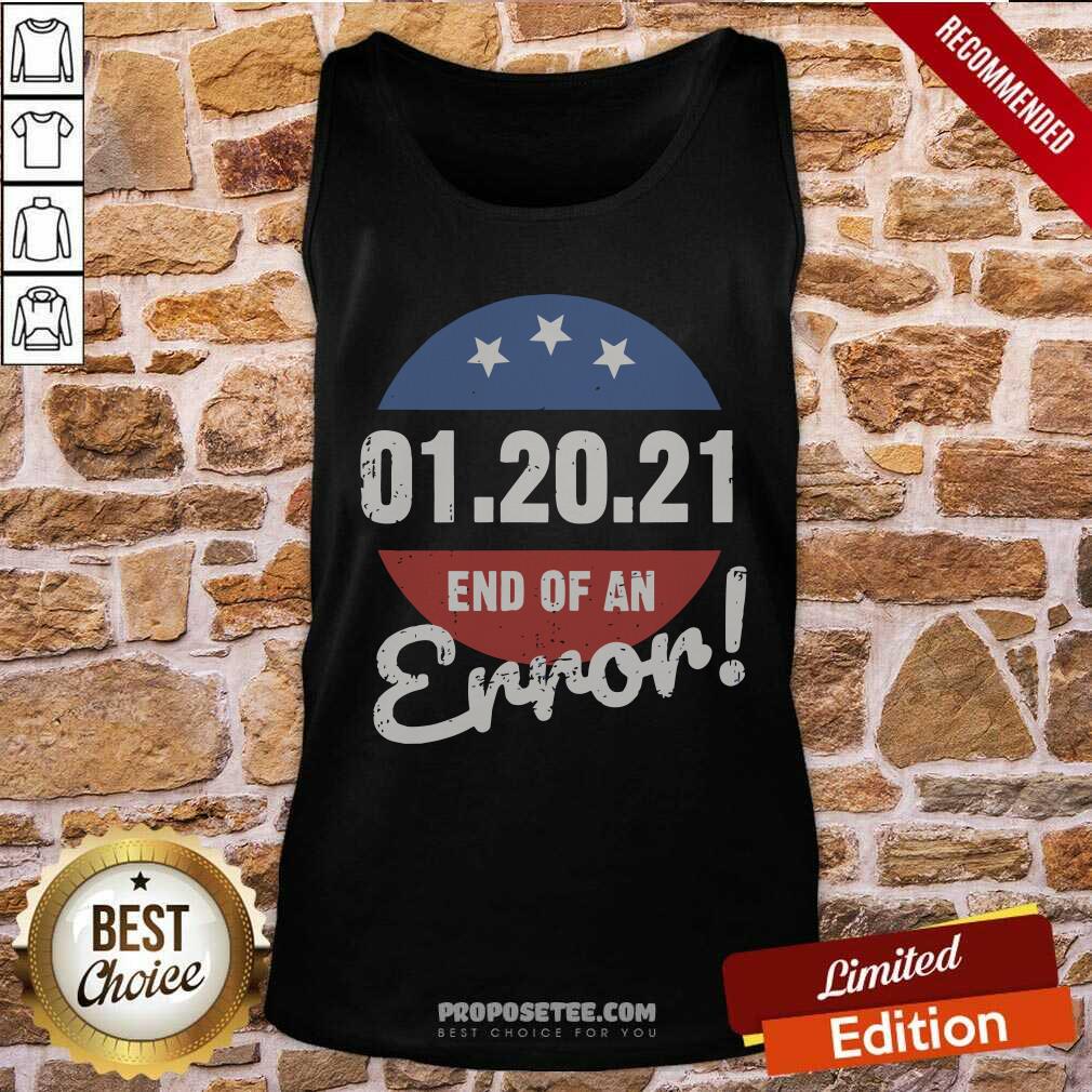 Funny New Years Trump End Of An Error 2021 Shirt - Image 4