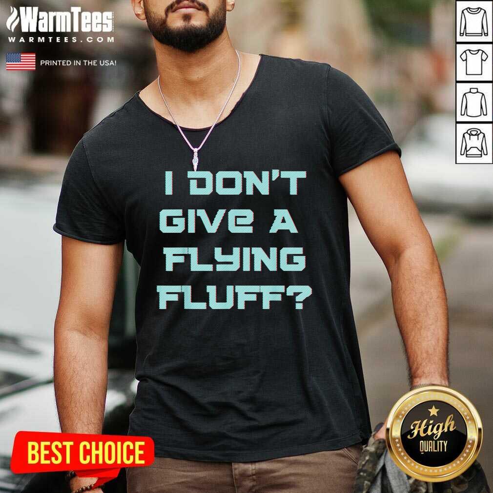 Funny No Fluffs Given Cute Fluffy Idga Flying Fluff Joke Fun Shirt - Image 5