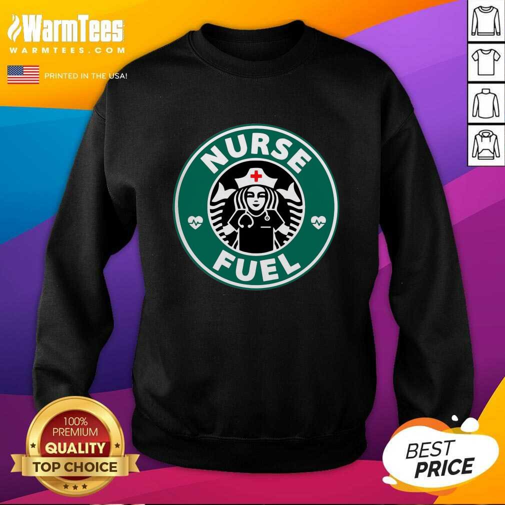 Funny Nurse Fuel Starbuck Coffee Shirt - Image 3
