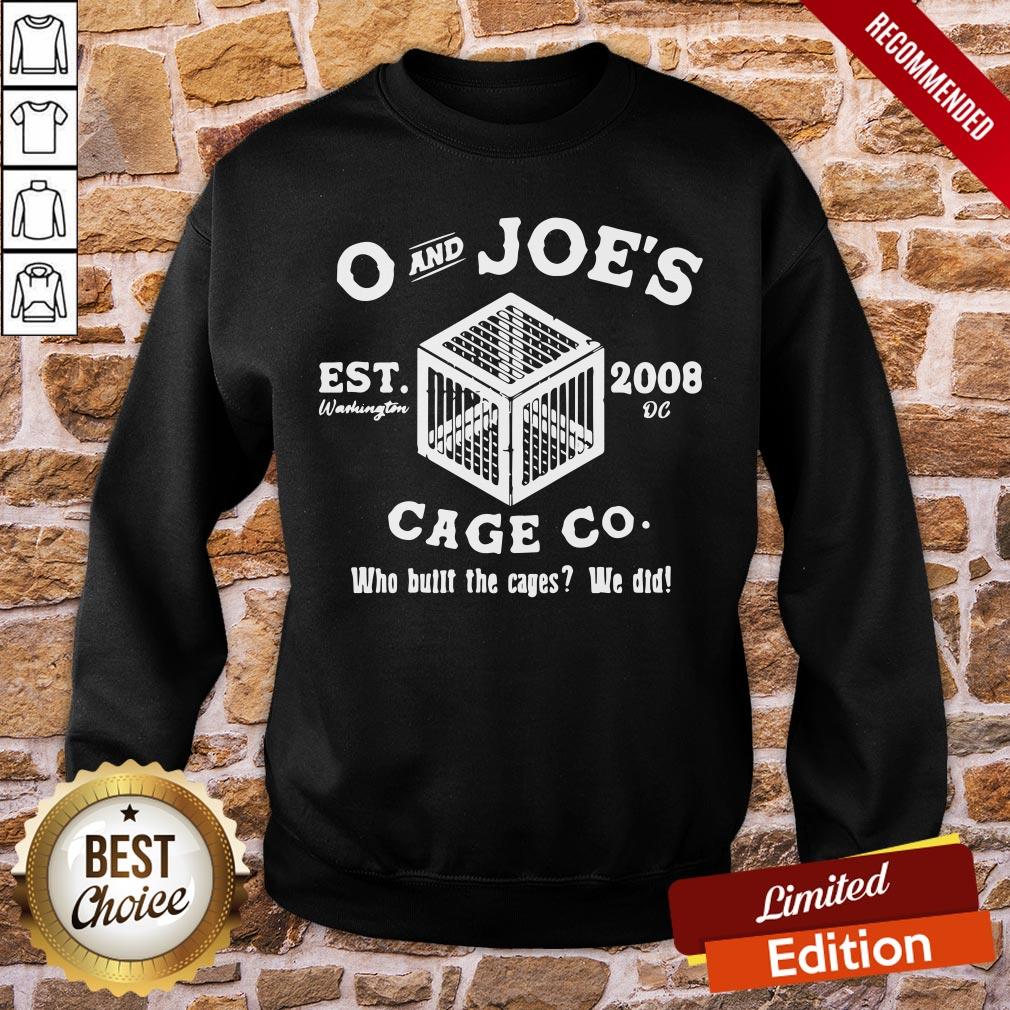 Funny O And Joe’s Est 2008 Cage Co Who Built The Cages We Did Shirt - Image 4