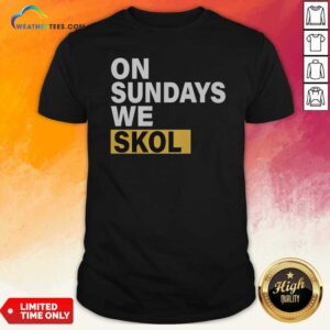 Funny On Sundays We Skol Minnesota Vikings Football Shirt