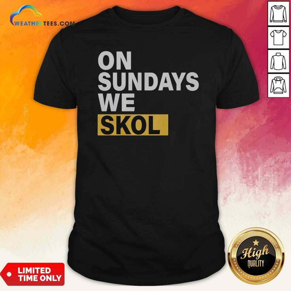 Funny On Sundays We Skol Minnesota Vikings Football Shirt