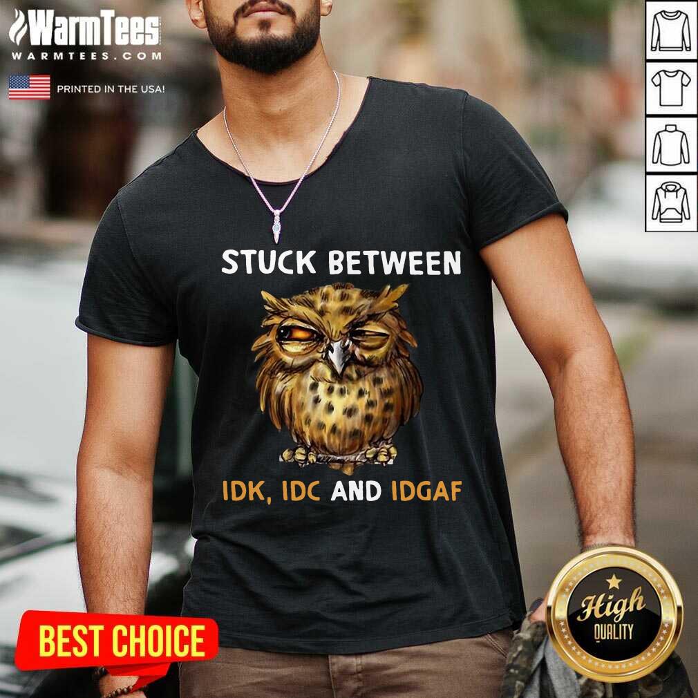 Funny Owl Stuck Between Idk Idc And Idgaf Shirt - Image 5