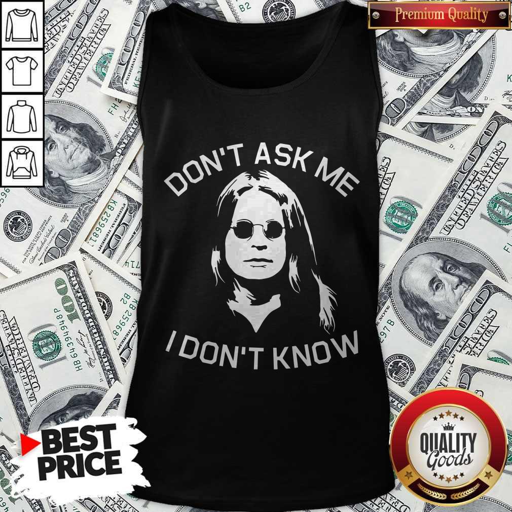 Funny Ozzy Osbourne Don't Ask Me I Don't Know Shirt - Image 4
