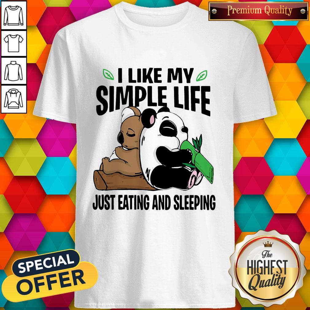 Funny Panda I Like My Simple Life Just Eating And Sleeping Shirt