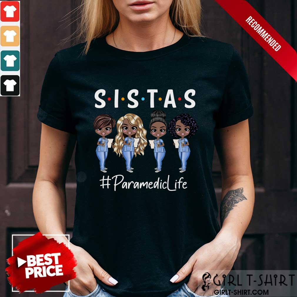 Funny Paramedic Life Sistas Nurses Shirt