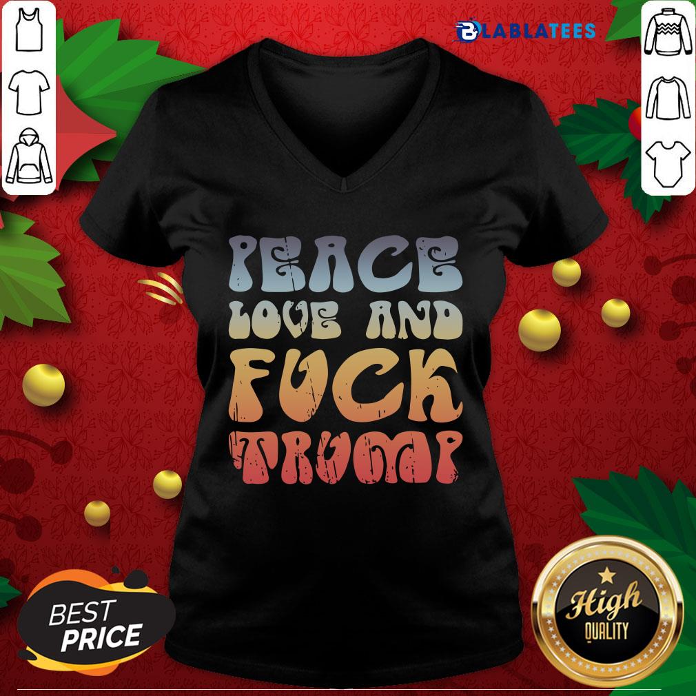 Funny Peace Love And Fuck Trump Vintage Shirt - Image 3