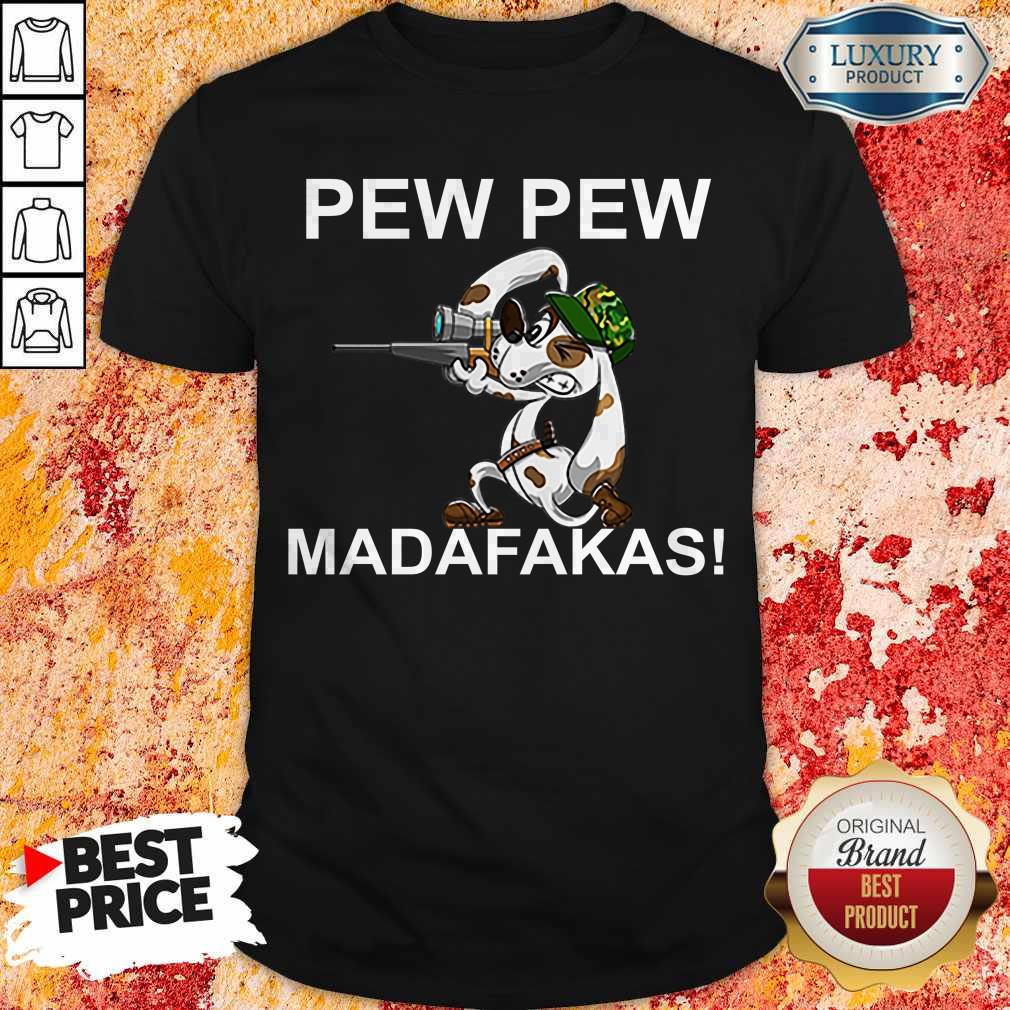 Funny Pew Pew Madafakas Pew Funny Dogs Lover Shirt