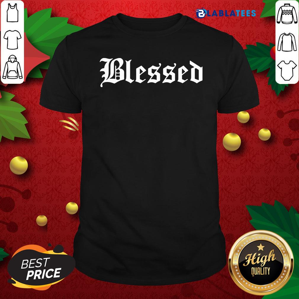Funny Phora Merch Blessed Shirt