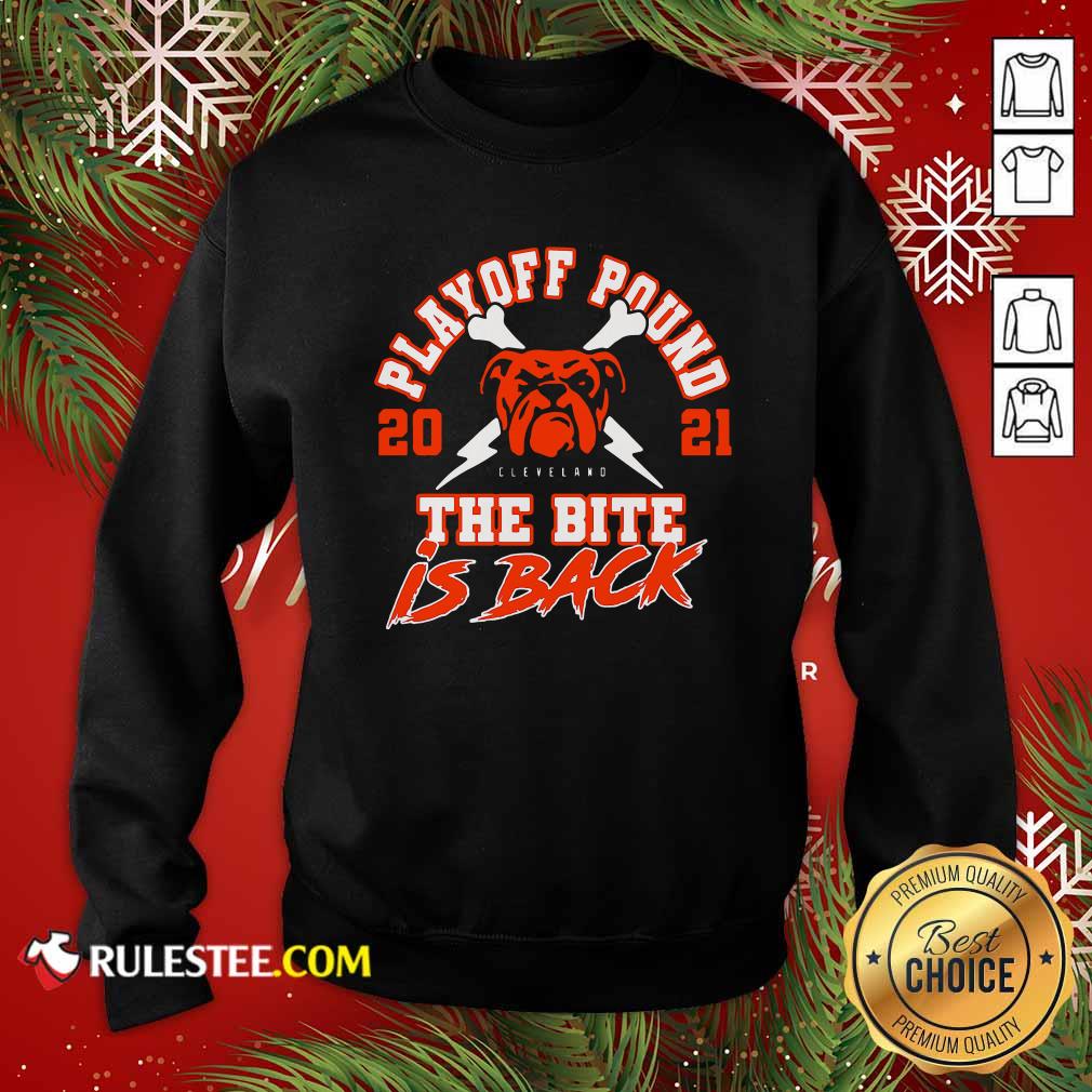 Funny Playoff Pound 2021 Cleveland Browns The Bite Is Back Shirt - Image 5