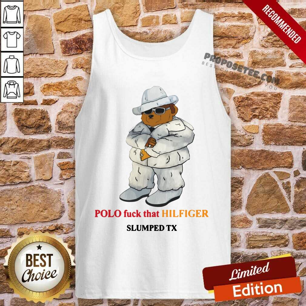 Funny Polo Fuck That Hilfiger Slumped Tx Shirt - Image 3