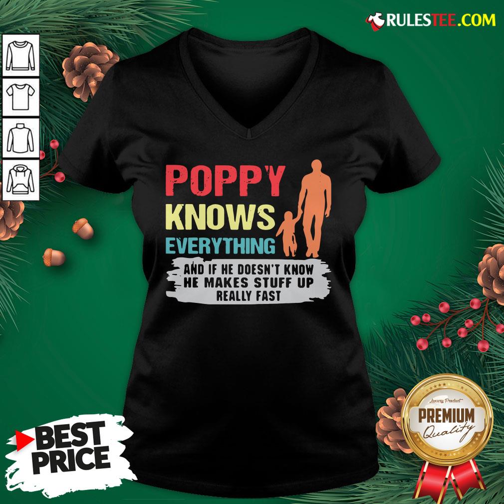 Funny Poppy Knows Everything And If He Doesn’t Know He Makes Stuff Up Really Fast Shirt - Image 3