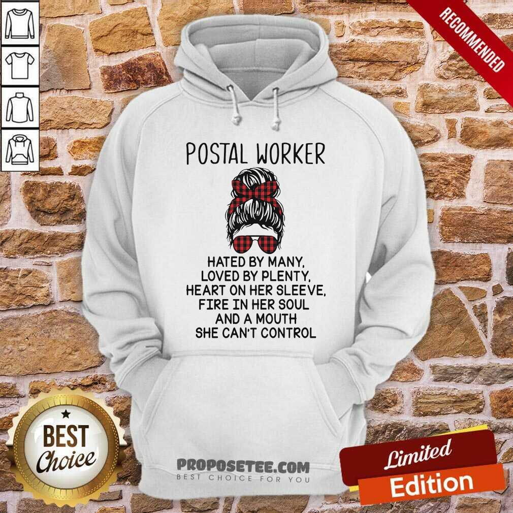 Funny Postal Worker Hated By Many Loved By Plenty Heart On Her Sleeve Fire In Her Soul And A Mouth She Can’t Control Shirt - Image 2