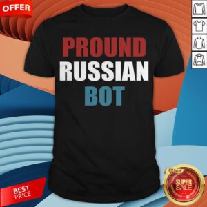 Funny Pround Russian Bot Shirt