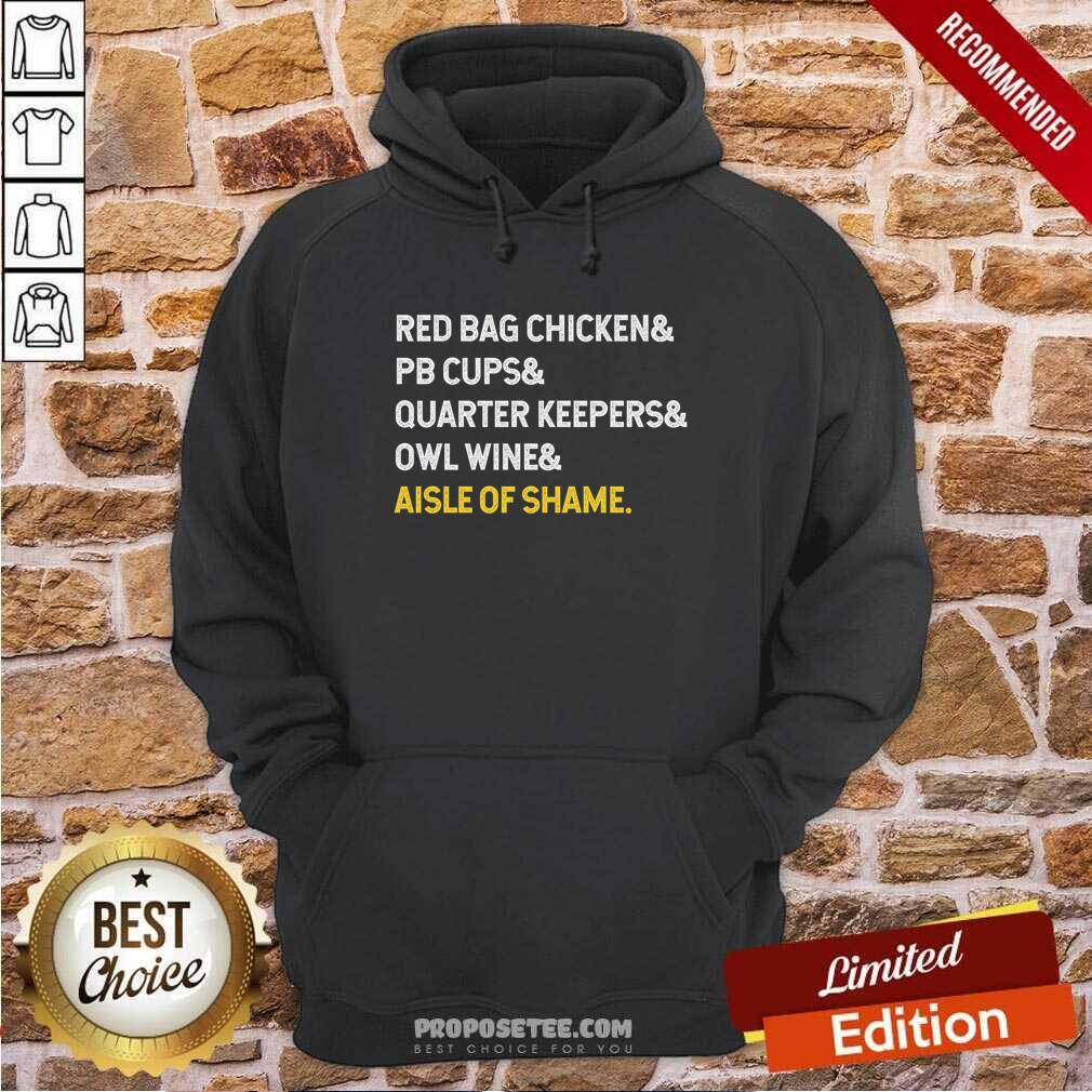 Funny Red Bag Chicken And PB Cups And Quarter Keepers And Owl Wine And Aisle Of Shame Shirt - Image 5