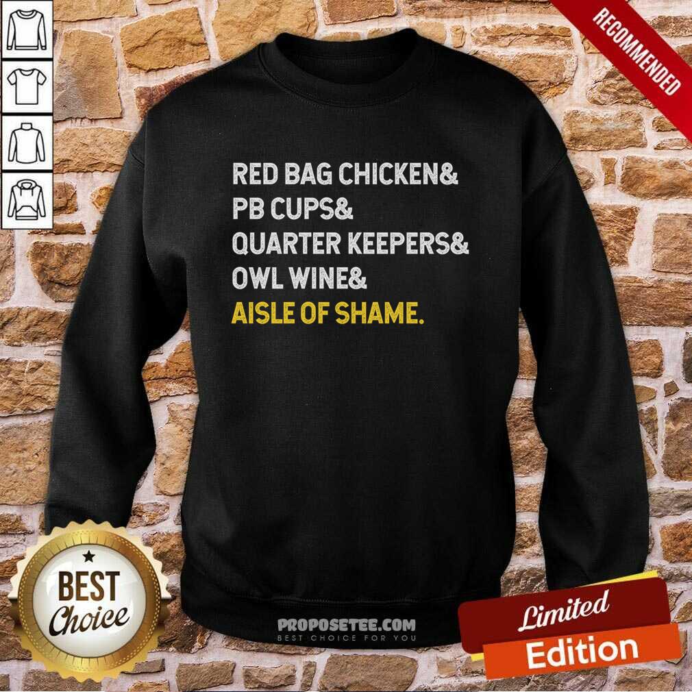Funny Red Bag Chicken And PB Cups And Quarter Keepers And Owl Wine And Aisle Of Shame Shirt - Image 4